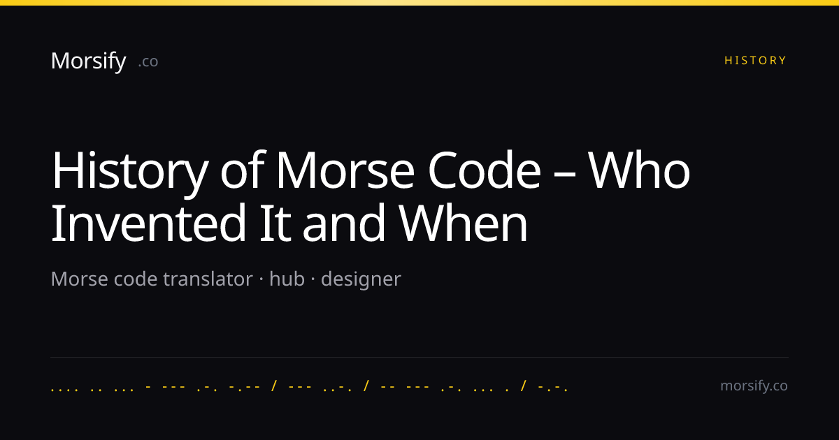 History of Morse Code – Who Invented It and When