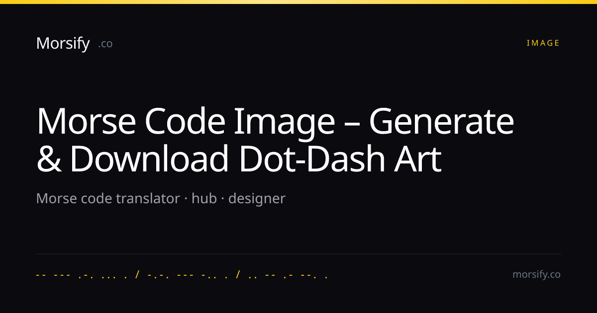Morse Code Image – Generate & Download Dot-Dash Art