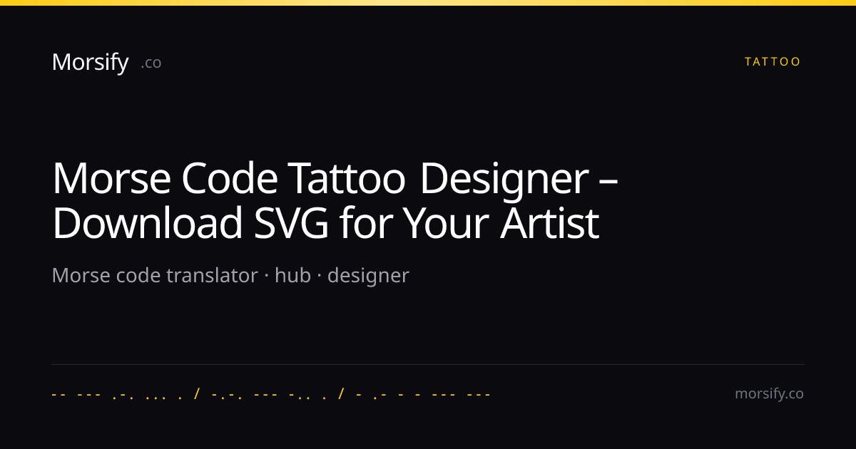 Morse Code Tattoo Designer – Download SVG for Your Artist
