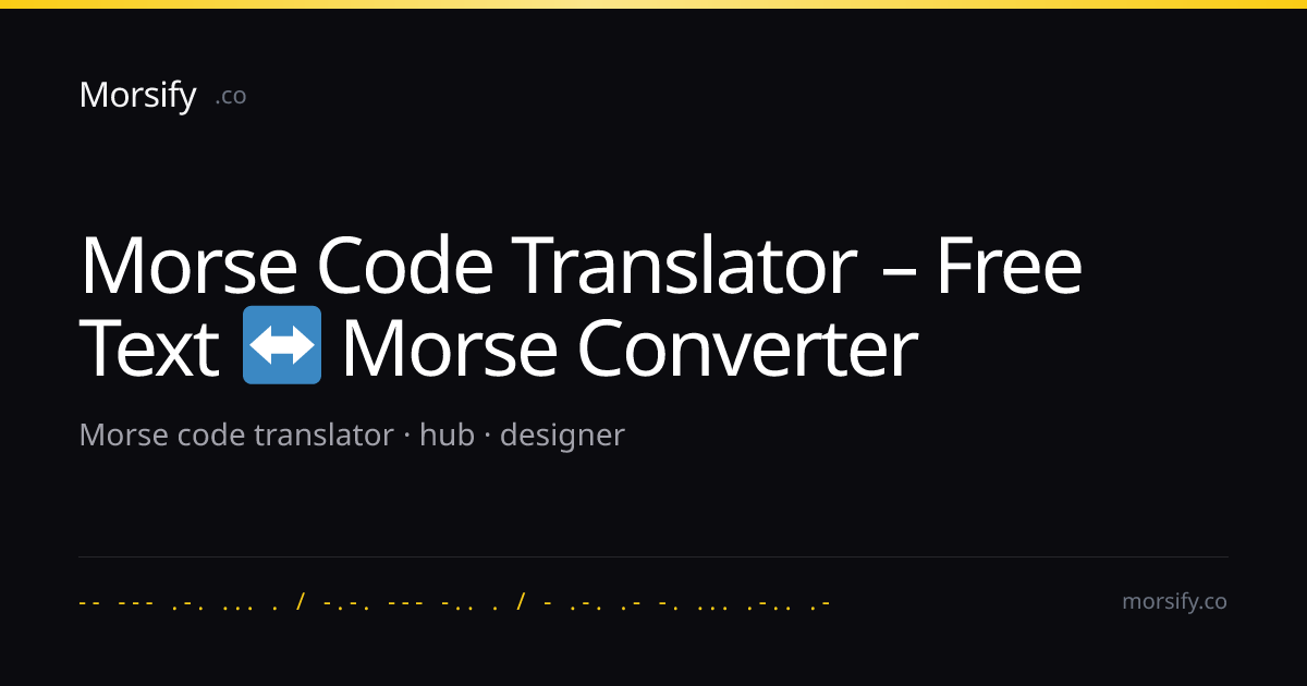Morse Code Translator – Free Text ↔ Morse Converter